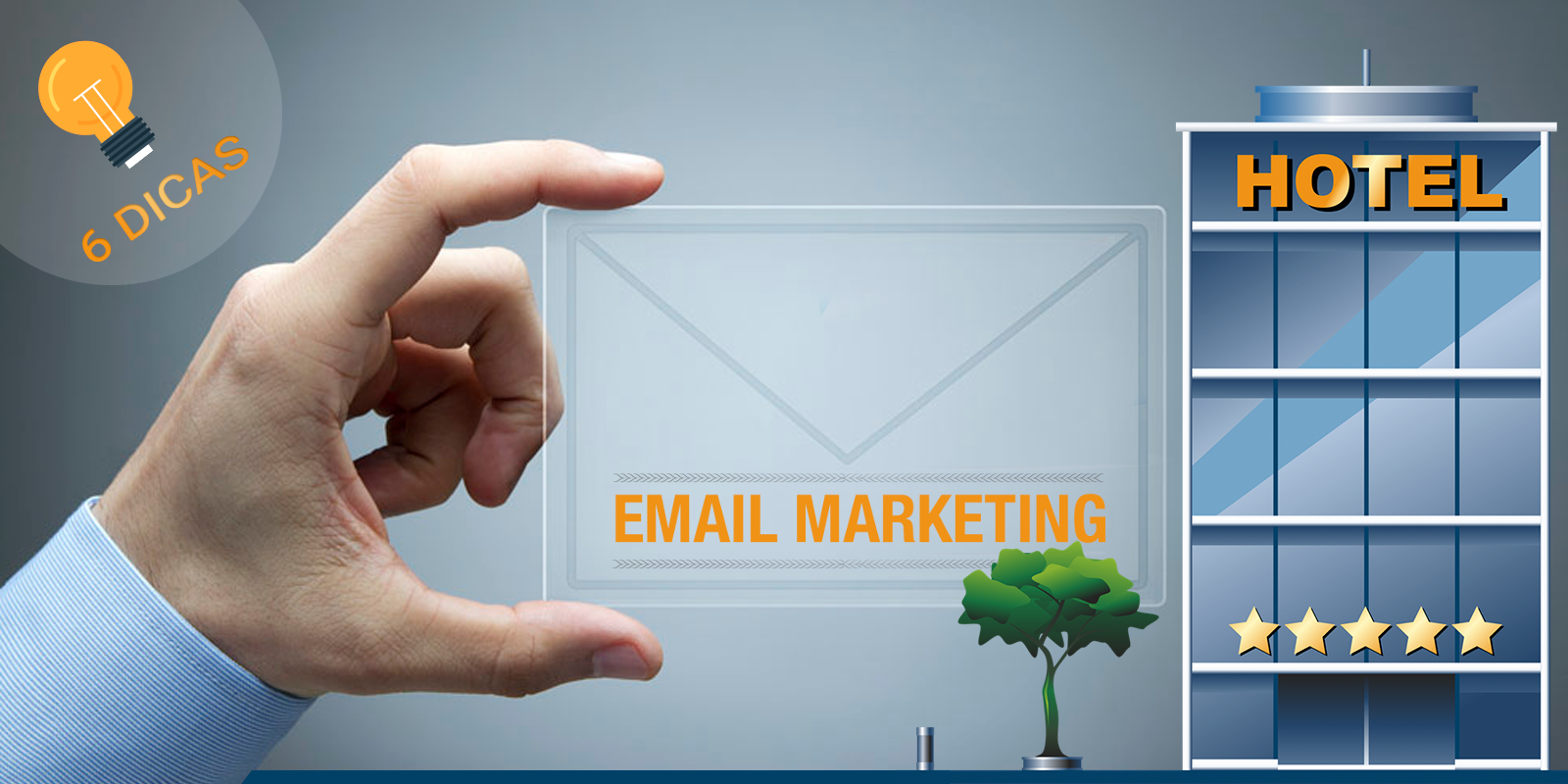6 dicas de e mail marketing para Hotéis